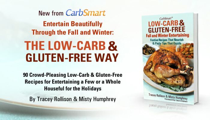 CarbSmart Low-Carb & Gluten-Free Fall and Winter Entertaining